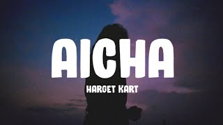 AİCHA Lyrics  Harget Kart Audio Edit [upl. by Nnayhs927]