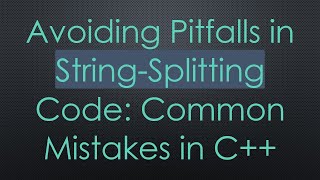 Avoiding Pitfalls in StringSplitting Code Common Mistakes in C [upl. by Jenine]