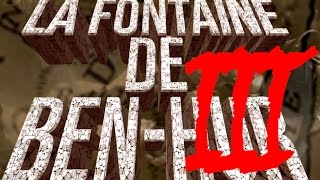 La Fontaine de Ben Hur Episode 3 [upl. by Wickham]