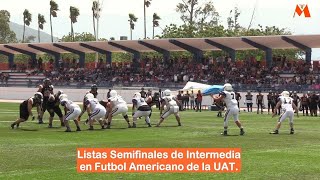 Listas Semifinales de Intermedia en Futbol Americano de la UAT [upl. by Emmalynn]