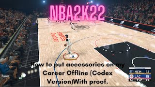 How to add accessories on my career offline NBA 2K22 Codex version with proof [upl. by Navi]