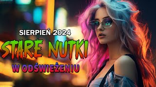 STARE NUTKI W REMIXACH ✈️NAJLEPSZA MUZYKA KLUBOWA 2024 👑 REMIXY RADIOWYCH HITÓW [upl. by Touber880]