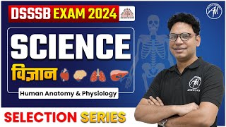 DSSSB Exam 2024 Science  Human Anatomy amp Physiology Selection Series by Adhyayan Mantra [upl. by Oba]