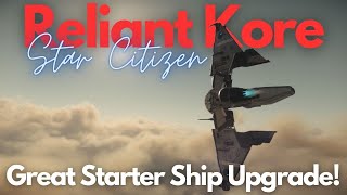 Star Citizen  Reliant Kore Overview A Great Upgrade [upl. by Eedrahs]