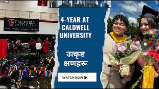 4 Years at Caldwell University  Best Moments in Life  स्नातक समारोहका झलकहरू [upl. by Lenni414]