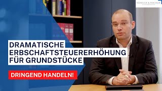 Dramatische Erbschaftsteuererhöhung für Grundstücke [upl. by Tedman689]