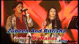 Oi Nahor  Zubeen and Ritrisha Live Performance In Bihu 2018 [upl. by Nerak]