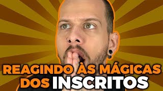 REAGINDO À MÁGICAS INCRÍVEIS DOS INSCRITOS 6 [upl. by Amiel741]