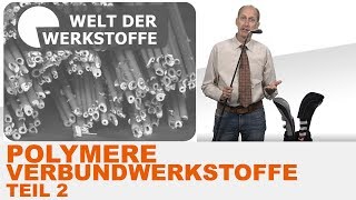 Polymere Verbundwerkstoffe Teil II Matrix Grenzfläche sowie Vor und Nachteile [upl. by Aramoiz191]