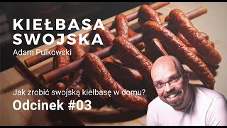 Kiełbasa swojska  domowa Przepis i sposób wykonania ODCINEK 3 [upl. by Leaw]