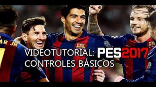 PES 2017 Tutorial  Controles básicos [upl. by Nalloh]