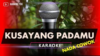 KUSAYANG PADAMU RHOMA KARAOKE NADA COWOK PRIA [upl. by Okiruy]