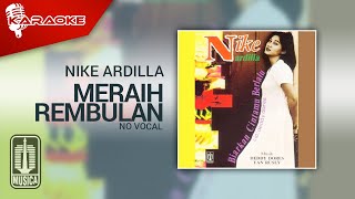 Nike Ardilla  Meraih Rembulan Official Karaoke Video  No Vocal [upl. by Mathilda]