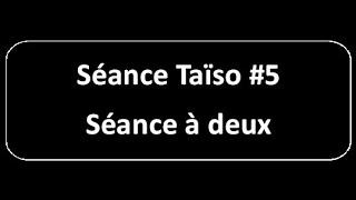 Séance Taïso 5  Séance à deux [upl. by Adneram475]