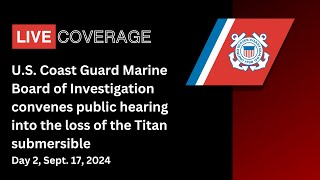 USCG Titan Submersible Hearing Sept 17 [upl. by Piegari]