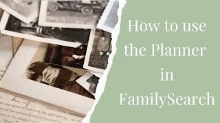 How to use the FamilySearch Planner [upl. by Htaek]