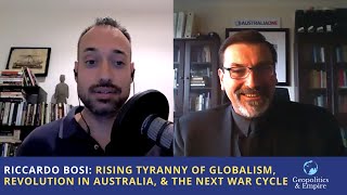 Riccardo Bosi Rising Tyranny of Globalism Revolution in Australia amp the Next War Cycle [upl. by Ahsirtal]