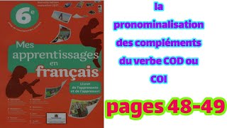 La pronominalisation des compléments du verbes COD ou COI pages 4849 mes apprentissages  6ème [upl. by Tobin690]