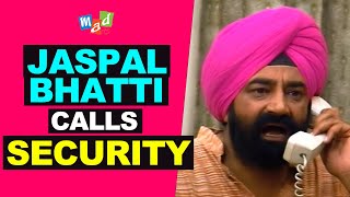 JASPAL BHATTI calls SECURITY [upl. by Pollerd324]