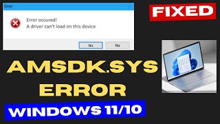 Amsdksys A driver can’t load on this device Error in Windows 11  10 Fixed [upl. by Margarete600]