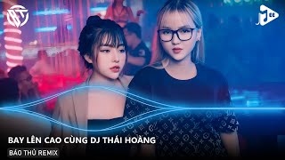 NONSTOP VINAHOUSE 2024  FULL SET NHẠC HƯỞNG THÁI HOÀNG REMIX  NST BAY LÊN CAO CÙNG DJ THÁI HOÀNG [upl. by Llyrad103]