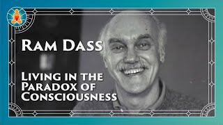 Living in the Paradox of Consciousness  Ram Dass Full Lecture 1975 [upl. by Jeffers997]