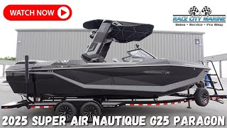 2025 Super Air Nautique G25 Paragon Walkaround and Review [upl. by Almond]