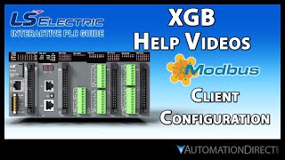 XEM ModbusTCP Client Configuration  LS Electric XGB PLC from AutomationDirect [upl. by Zenas]