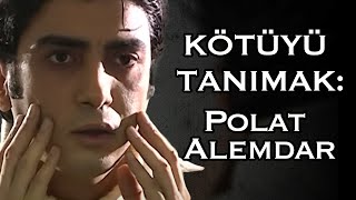 Kötüyü Tanımak Polat Alemdar [upl. by Sholeen]