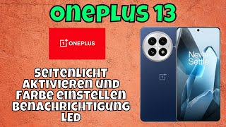 Oneplus 13 Seitenlicht aktivieren und Farbe einstellen Benachrichtigung LED [upl. by Florencia671]