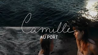 Camille  Au Port Official Music Video [upl. by Ikkaj]