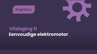 Brightbox Magneet tot motor  Uitdaging 11 [upl. by Anoel]