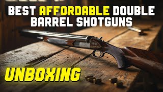 The BEST AFFORDABLE Double Barrel Shotguns In 2024 [upl. by Ahseyd902]