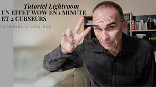 Tutoriel Lightroom classic cc Un effet WOW en 1 minute et deux curseurs [upl. by Neumark342]