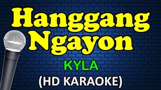 HANGGANG NGAYON  Kyla HD Karaoke [upl. by Johen]