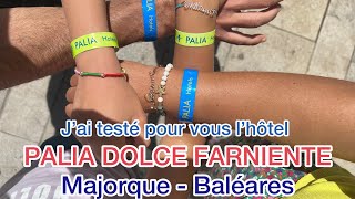 J’ai testé pour vous l’hôtel Palia Dolce Farniente à Majorque [upl. by Ardaid]