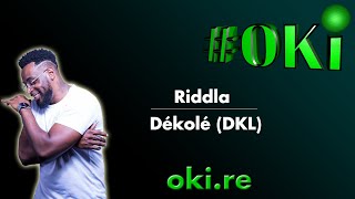 Riddla  Dékolé  DKL   Paroles  Traductions  OKI [upl. by Eissat]