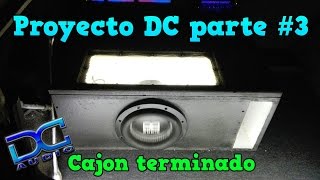 Proyecto cajón porteado para DC Audio M3 8quot parte 3 terminando cajón  Car Audio [upl. by Niowtna612]