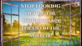 Stop Looking Out Of The Window And Focus On The Mirror [upl. by Erbes]