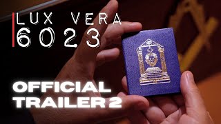 LUX VERA 6023  Official trailer 2 [upl. by Gleda]