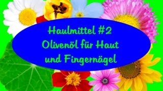 HAUSMITTEL 2 OLIVENÖL für HAARE und FINGERNÄGEL  COCONUT210379 [upl. by Grindle]