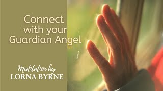 Lorna Byrne A Meditation to Connect with Your Guardian Angel [upl. by Broderick]