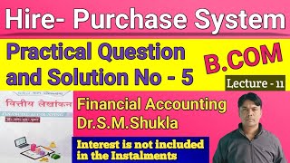 HirePurchase System  Practical Question and Solution No  5  SMShukla  Financial Accounting [upl. by Rukna755]