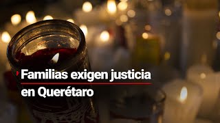 PIDEN JUSTICIA EN QUERÉTARO  Los hechos en quotLos Cantaritosquot fracturan familias [upl. by Saimerej]