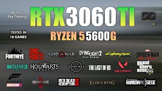 RTX 3060 Ti  Ryzen 5 5600G Test in 18 Games  RTX 3060 Ti Gaming [upl. by Tewfik787]