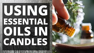 Candle Basics 101 Essential Oils in candles and why they may not perform well [upl. by Ydnor]