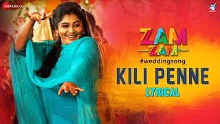 Kili Penne  Lyrical  Zam Zam  Manjima Mohan  Amit Trivedi  Jassie Gift amp Sithara Krishnakumar [upl. by Urbai900]