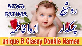 unique amp classy Double Names  Names with meanings  Islamic girls names [upl. by Nitsu]