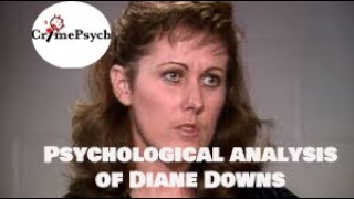 Psychological analysis of Diane Downs [upl. by Coussoule]