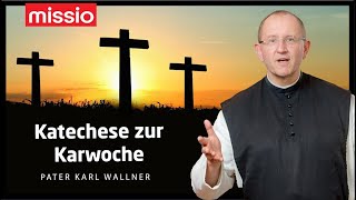 DO 28 03 2024  KATECHESE ZUR KARWOCHE MIT PATER KARL WALLNER [upl. by Far55]